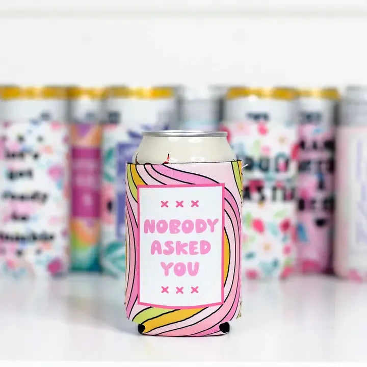 Nobody Asked Coozie