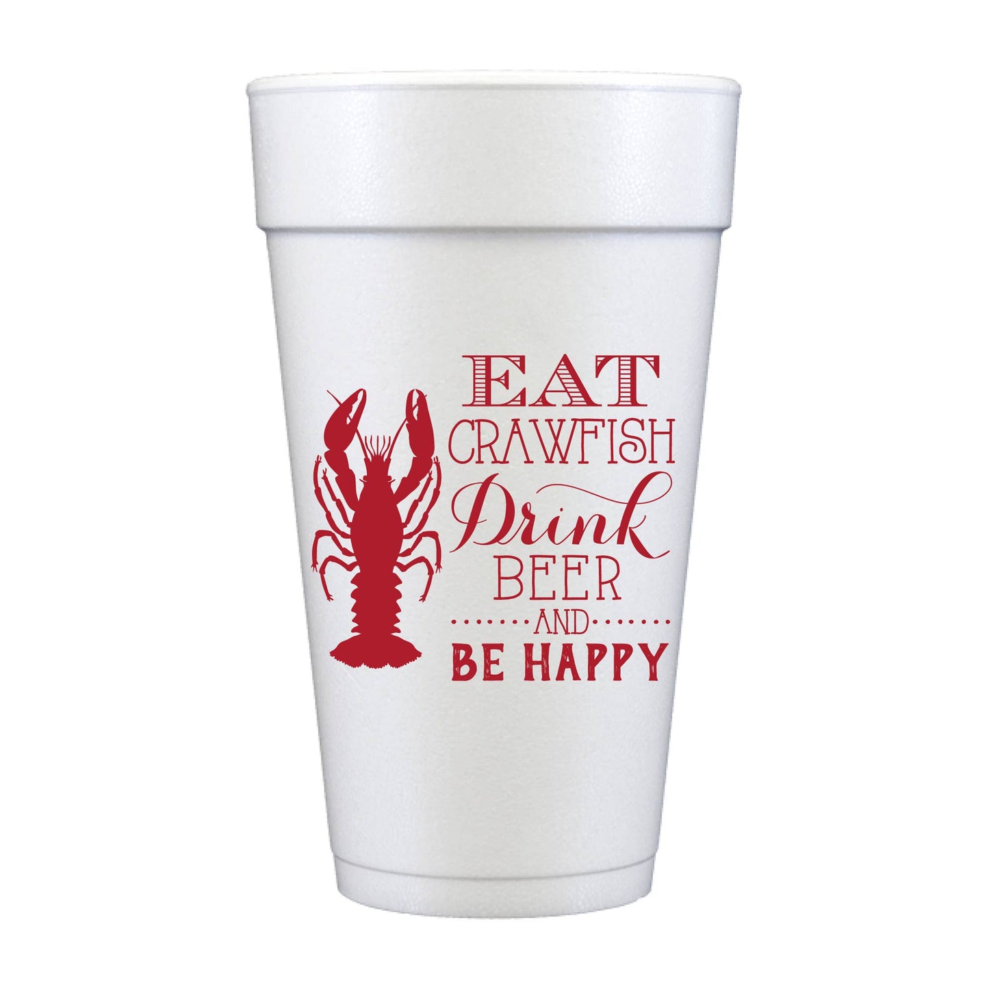 Eat Crawfish Drink Beer Foam Cups