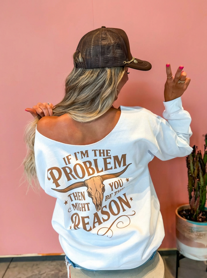 If Im The Problem Crewneck